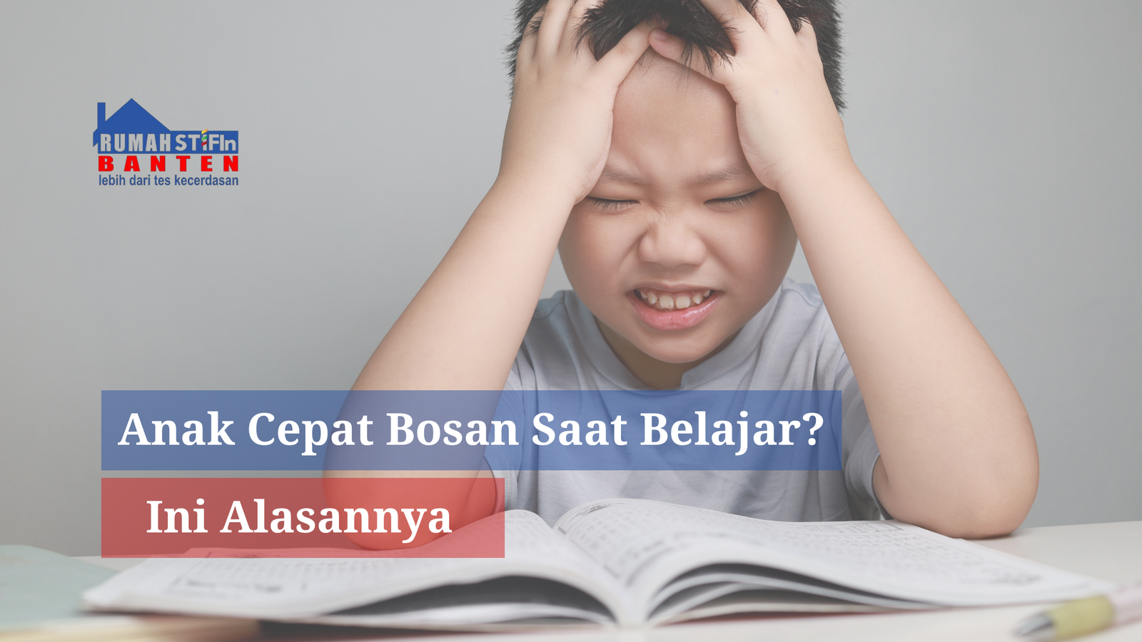 Anak Cepat Bosan Saat Belajar? Ini Alasannya