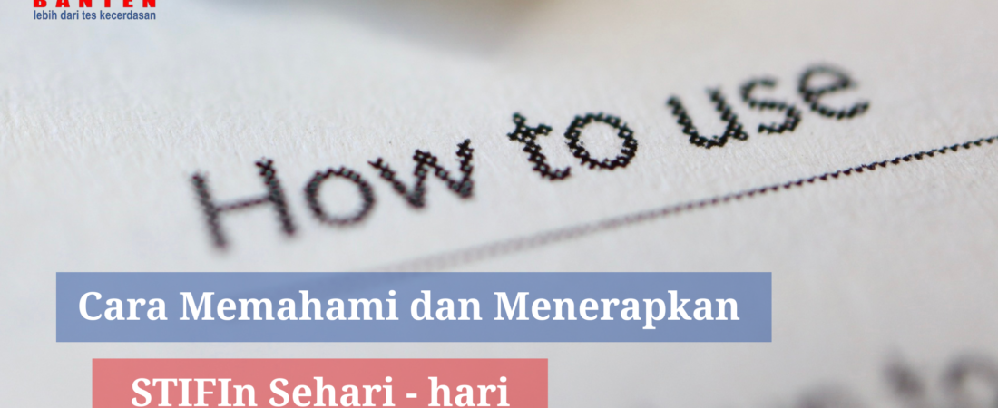 Cara Memahami dan Menerapkan STIFIn dalam Kehidupan Sehari-hari