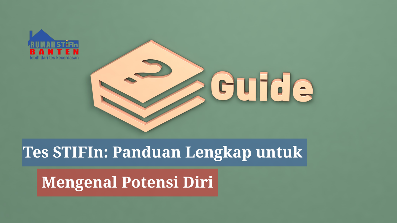 Tes STIFIn: Panduan Lengkap untuk Mengenal Potensi Diri